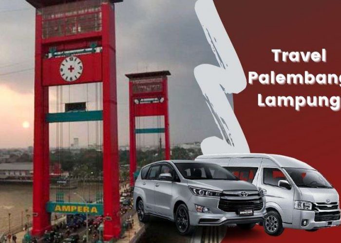 Travel Palembang ke Lampung Antar Jemput Depan Pintu