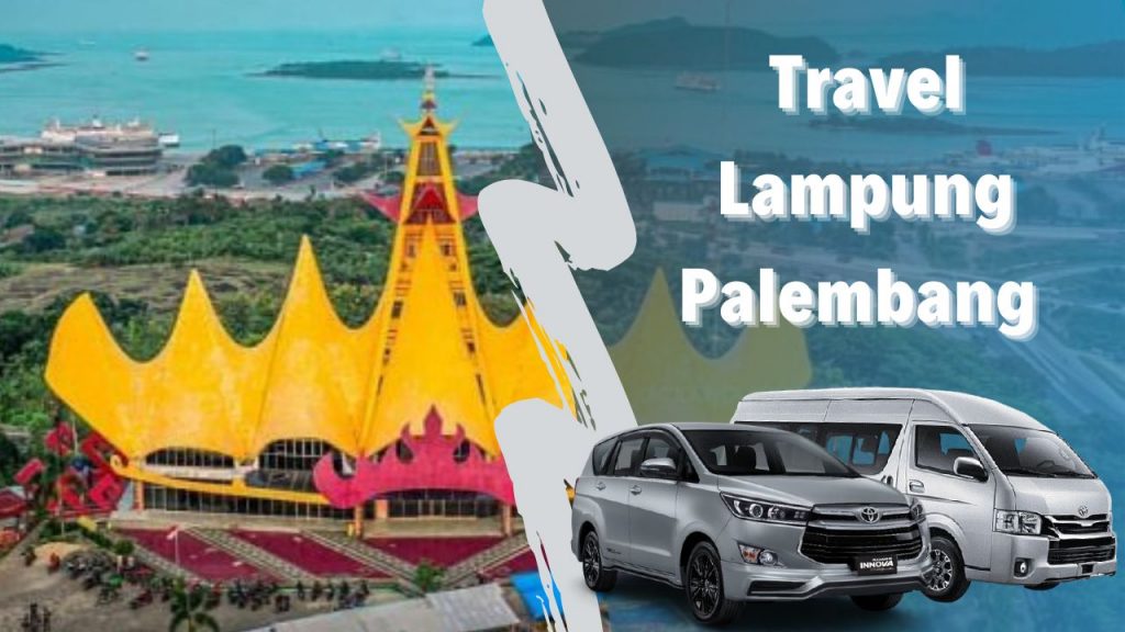 Travel lampung palembang